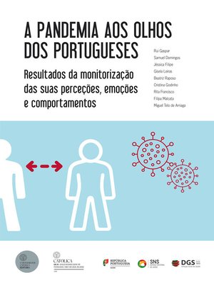 cover image of A pandemia aos olhos dos portugueses. Resultados da monitorização das suas perceções, emoções e comportamentos